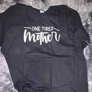 One tired mother t shirt